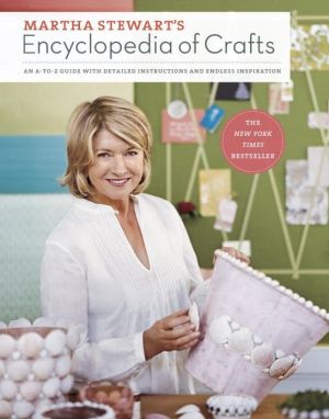 Book Martha Stewart's Encyclopedia of Crafts: An A-to-Z Guide with Detailed Instructions and Endless Inspiration free