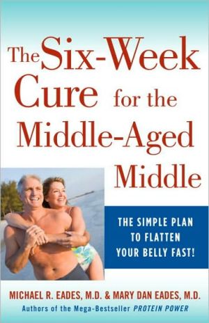 Book The 6-Week Cure for the Middle-Aged Middle: The Simple Plan to Flatten Your Belly Fast! free