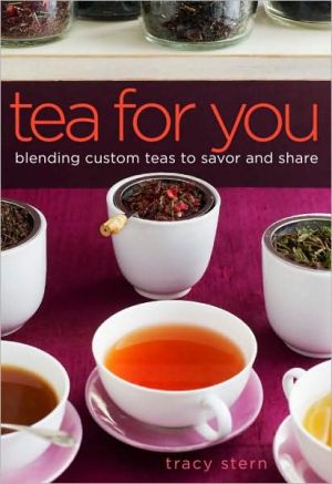 Book Tea for You: Blending Custom Teas to Savor and Share free