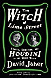 Book The Witch of Lime Street: Séance, Seduction, and Houdini in the Spirit World free