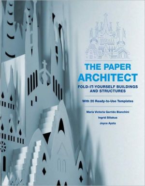 Book The Paper Architect: Fold-it-yourself Buildings and Structures with 20 Ready-to-Use Templates free