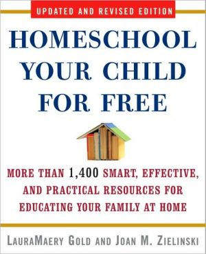 Book Homeschool Your Child for Free: More Than 1,400 Smart, Effective, and Practical Resources for Educating Your Family at Home free