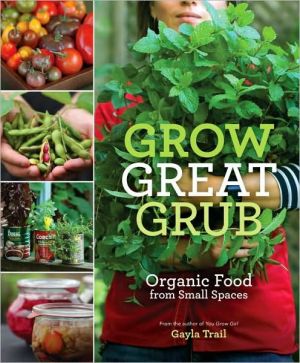 Book Grow Great Grub: Organic Food from Small Spaces free