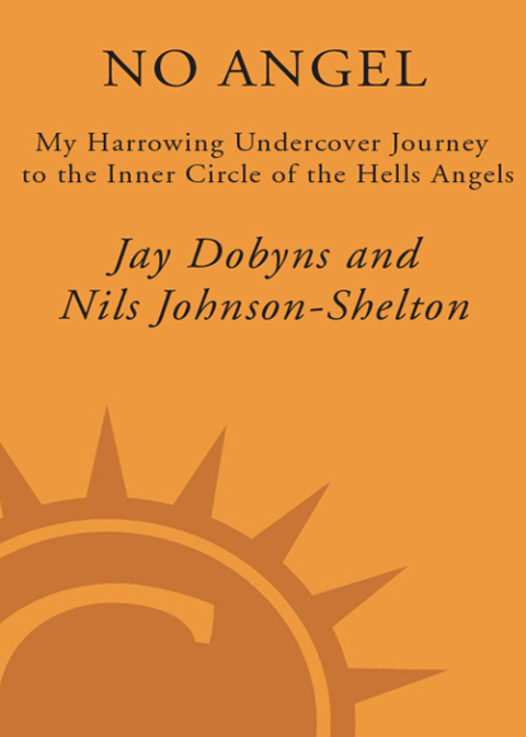 Book No Angel: My Harrowing Undercover Journey to the Inner Circle of the Hells Angels free