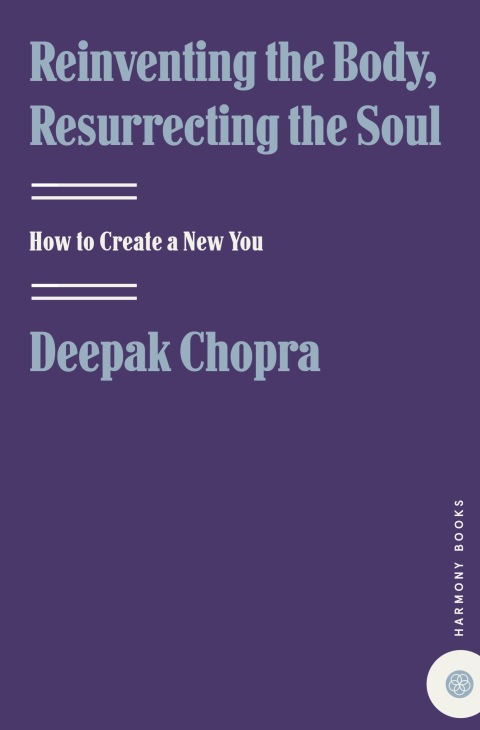 Book Reinventing the Body, Resurrecting the Soul: How to Create a New You free