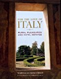 Book For the Love of Italy: Rural Pleasures and Hotel Estates free