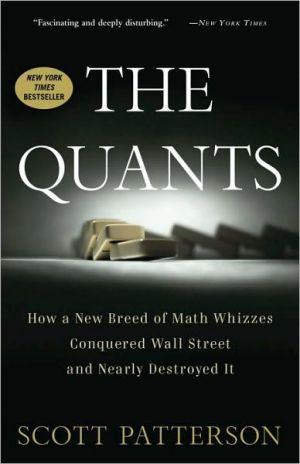 Book The Quants: How a New Breed of Math Whizzes Conquered Wall Street and Nearly Destroyed It free