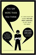 Book You Say More Than You Think: Use the New Body Language to Get What You Want!, the 7-day Plan free