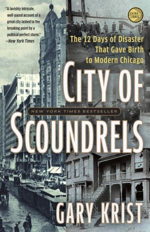 Book City of Scoundrels: The 12 Days of Disaster That Gave Birth to Modern Chicago free