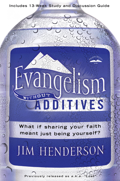 Book Evangelism Without Additives: What if sharing your faith meant just being yourself? free Book Evangelism Without Additives: What if sharing your faith meant just being yourself? free