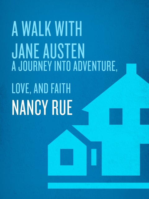 Book A Walk with Jane Austen: A Journey into Adventure, Love, and Faith free