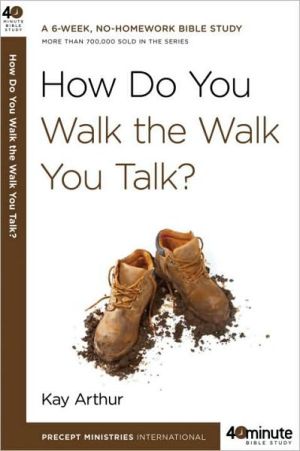 Book How Do You Walk the Walk You Talk? (40-Minute Bible Studies) free