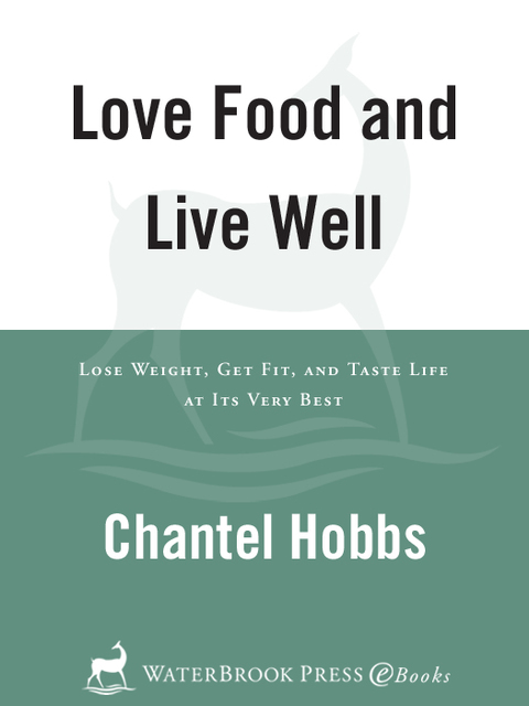 Book Love Food and Live Well: Lose Weight, Get Fit, and Taste Life at Its Very Best free
