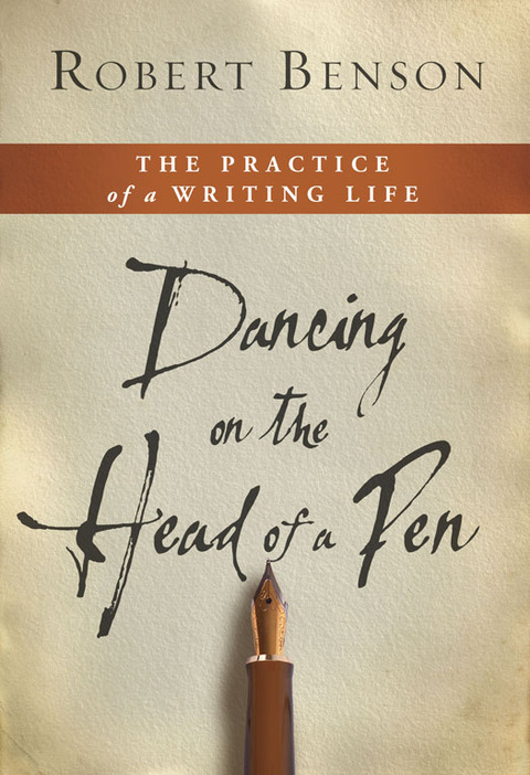 Book Dancing on the Head of a Pen: The Practice of a Writing Life free