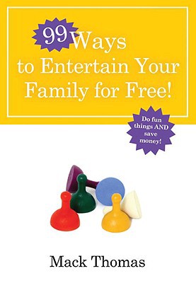 Book 99 Ways to Entertain Your Family for Free!: Do Fun Things and Save Money! free