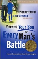 Book Preparing Your Son for Every Man's Battle: Honest Conversations About Sexual Integrity (The Every Man Series) free