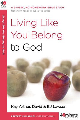 Book Living Like You Belong to God: A 6-Week, No-Homework Bible Study (40-Minute Bible Studies) free