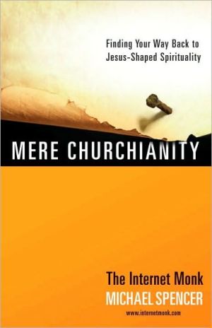 Book Mere Churchianity: Finding Your Way Back to Jesus-Shaped Spirituality free