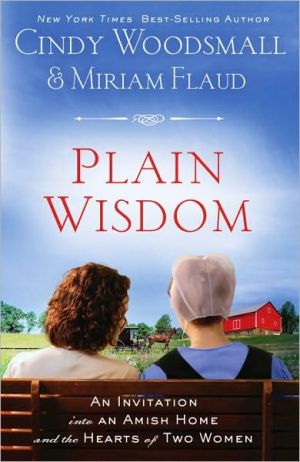 Book Plain Wisdom: An Invitation into an Amish Home and the Hearts of Two Women free