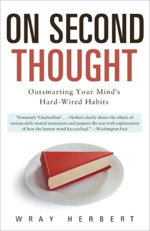 Book On Second Thought: Outsmarting Your Mind's Hard-Wired Habits free
