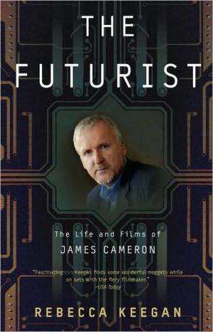 Book The Futurist: The Life and Films of James Cameron free