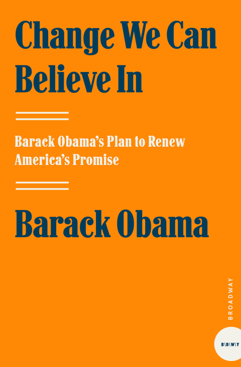 Book Change We Can Believe In: Barack Obama's Plan to Renew America's Promise free