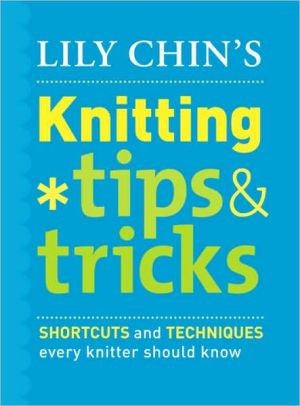 Book Lily Chin's Knitting Tips & Tricks: Shortcuts and Techniques Every Knitter Should Know free