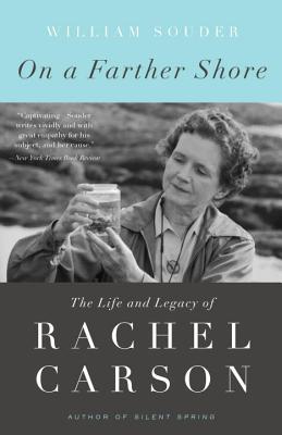 Book On a Farther Shore: The Life and Legacy of Rachel Carson, Author of Silent Spring free