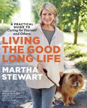Book Living the Good Long Life: A Practical Guide to Caring for Yourself and Others free