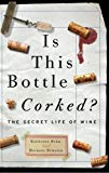 Book Is This Bottle Corked?: The Secret Life of Wine free