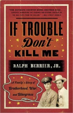 Book If Trouble Don't Kill Me: A Family's Story of Brotherhood, War, and Bluegrass free