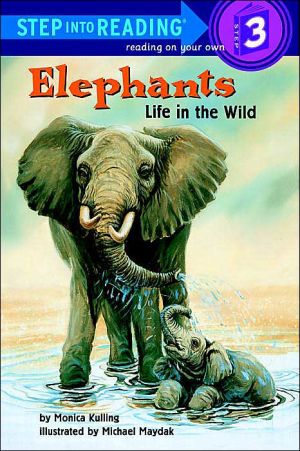 Book Elephants: Life in the Wild (Step-Into-Reading, Step 3) free