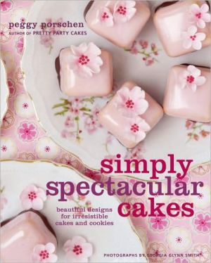 Book Simply Spectacular Cakes: Beautiful Designs for Irresistible Cakes and Cookies free