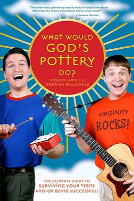 Book What Would God's Pottery Do?: The Ultimate Guide to Surviving Your Teens and/or Being Successful! free