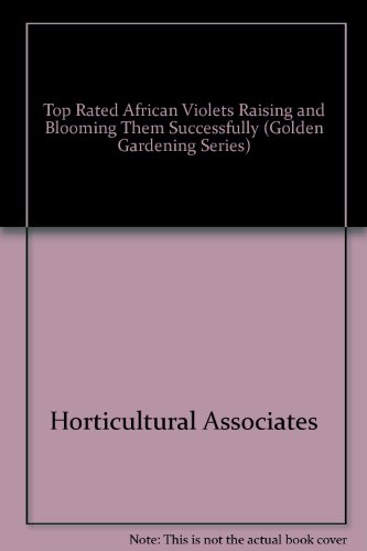Book Top-rated African violets: Raising and blooming them successfully free