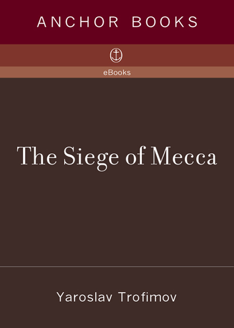 Book The Siege of Mecca: The 1979 Uprising at Islam's Holiest Shrine free