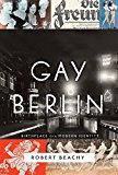 Book Gay Berlin: Birthplace of a Modern Identity free