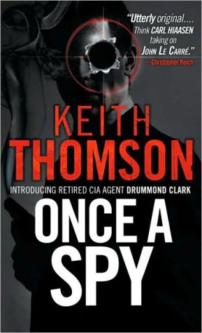 Book Once A Spy: A Novel (Drummond and Clark Series) free