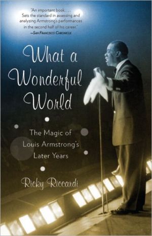 Book What a Wonderful World: The Magic of Louis Armstrong's Later Years free