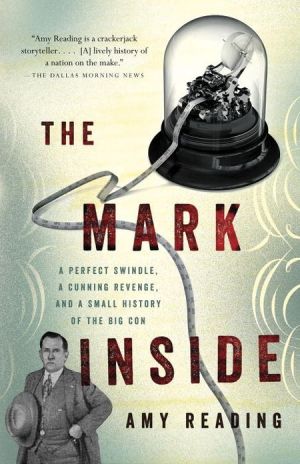 Book The Mark Inside: A Perfect Swindle, a Cunning Revenge, and a Small History of the Big Con free