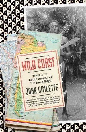 Book Wild Coast: Travels on South America's Untamed Edge (Vintage Departures) free