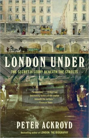 Book London Under: The Secret History Beneath the Streets free