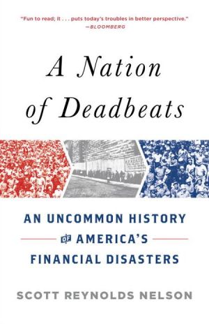 Book A Nation of Deadbeats: An Uncommon History of America's Financial Disasters free