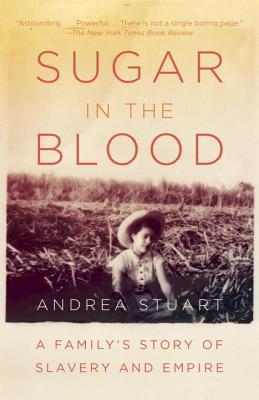Book Sugar in the Blood: A Family's Story of Slavery and Empire free