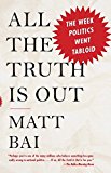 Book All the Truth Is Out: The Week Politics Went Tabloid free