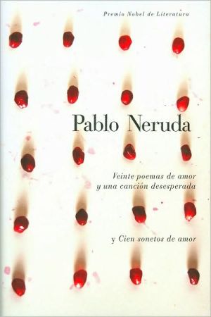 Book Veinte poemas de amor y una cancion desesperada y cien sonetos de amor (Spanish Edition) free