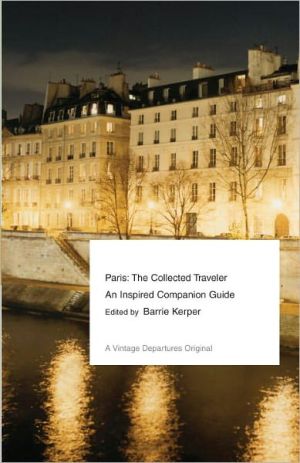 Book Paris: The Collected Traveler--An Inspired Companion Guide (Vintage Departures) free