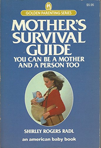 Book Mother's Survival Guide: You Can Be a Mother and a Person Too free