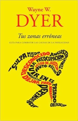 Book Tus zonas erróneas: Guía para combatir las causas de la infelicidad (Spanish Edition) free