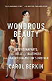 Book Wondrous Beauty: Betsy Bonaparte, the Belle of Baltimore Who Married Napoleon's Brother free